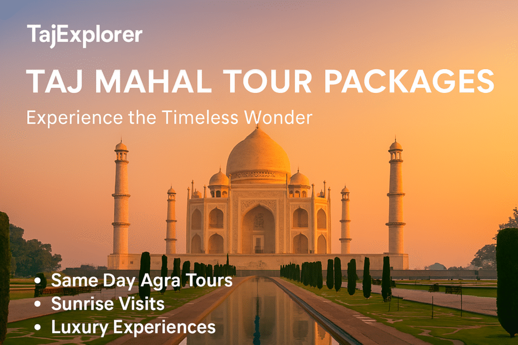 Explore the Taj Mahal with Expert Tour Packages