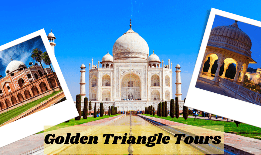 The Ultimate Guide to India’s Golden Triangle