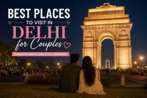 Best places to visit in Delhi for couples at night near India Gate