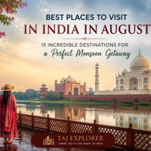 best places to visit in India in August featuring the Taj Mahal in Agra during monsoon season