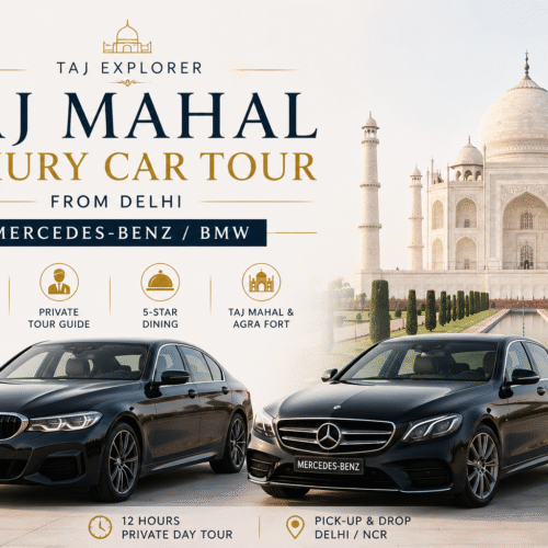 Taj Mahal Luxury Car Tour from Delhi featuring Mercedes-Benz, BMW, Taj Mahal, Agra Fort and luxury 5-star experience