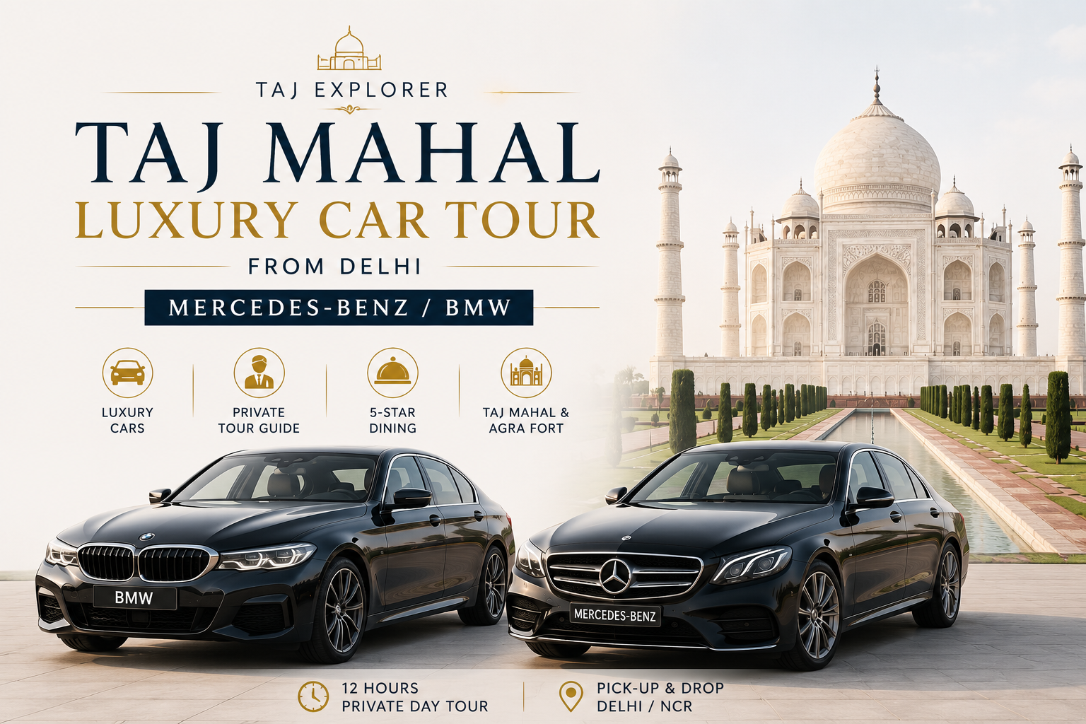 Taj Mahal Luxury Car Tour from Delhi featuring Mercedes-Benz, BMW, Taj Mahal, Agra Fort and luxury 5-star experience