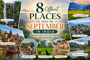 Best places to visit in September in India – offbeat September travel destinations with Taj Explorer