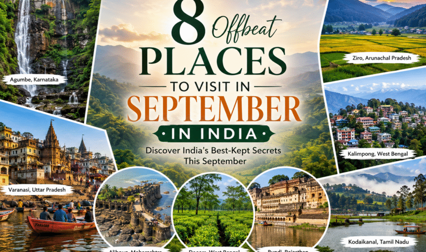 Best Places to Visit in September in India (2026): 8 Offbeat Destinations for an Unforgettable Monsoon Escape
