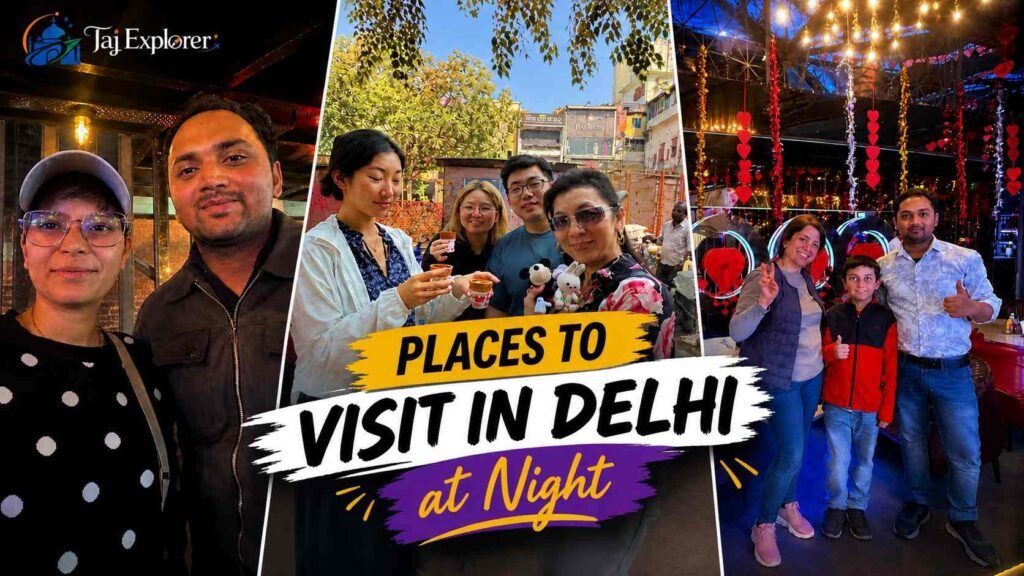 Places to Visit in Delhi at Night: 15 Best Spots & Tips